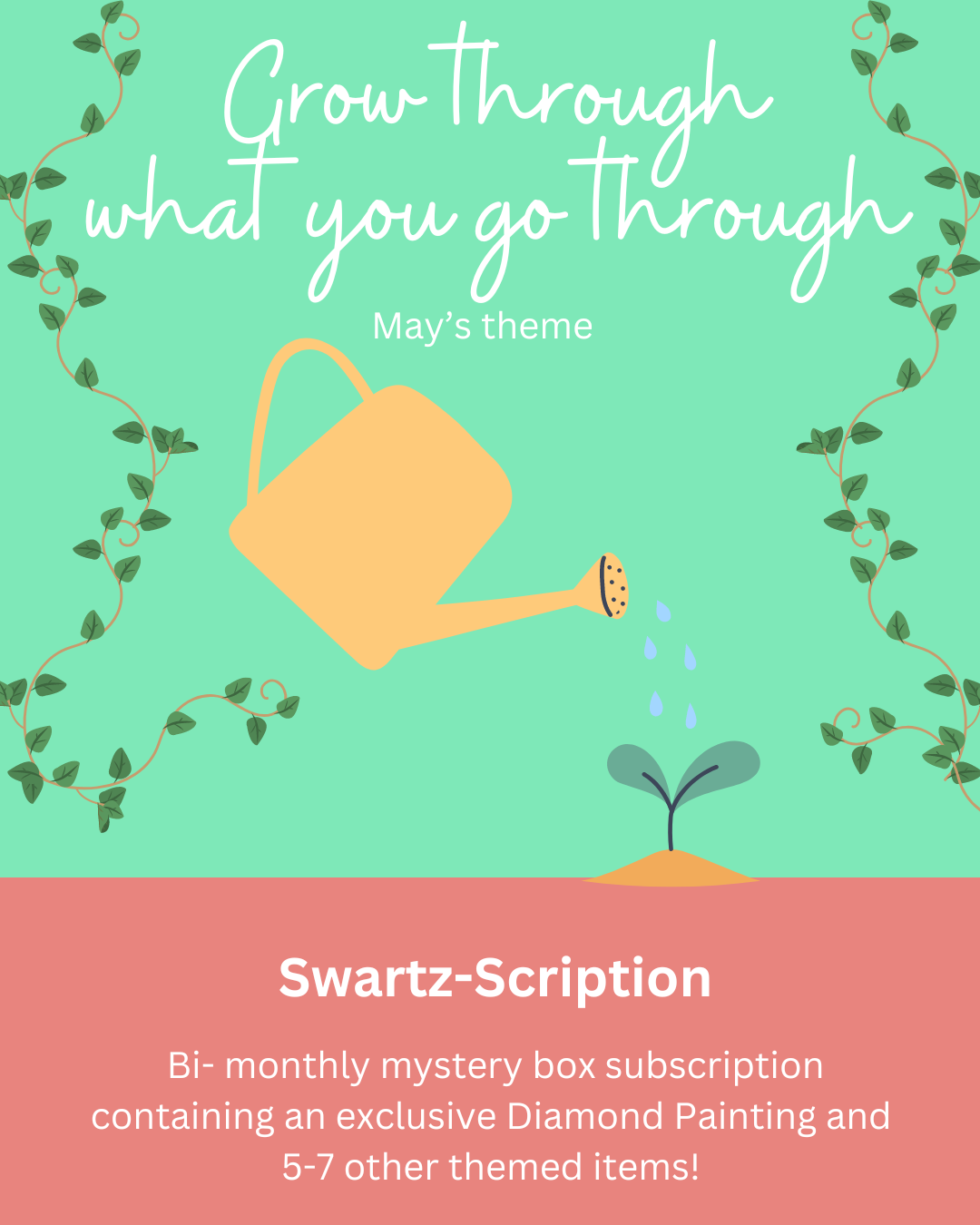 Grow Through What You Go Through ~Mays Theme~  Swartz-scription | ONE TIME BOX | Diamond paintings and accessories